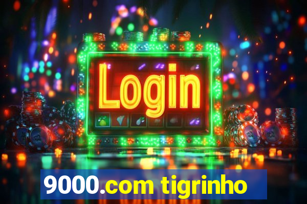 9000.com tigrinho